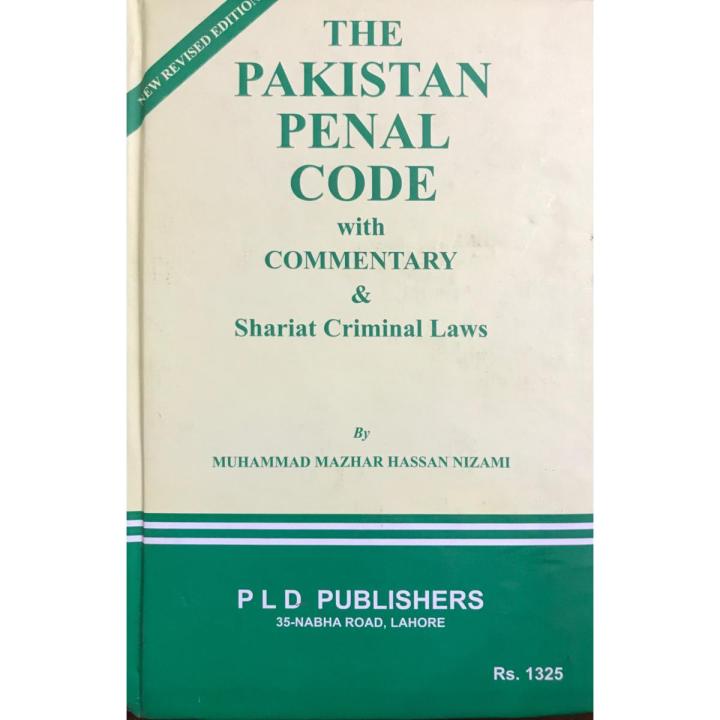 The Pakistan Penal Code with Commentary & Shariah Criminal Laws by muhammad Mazhar Hassan Nizami