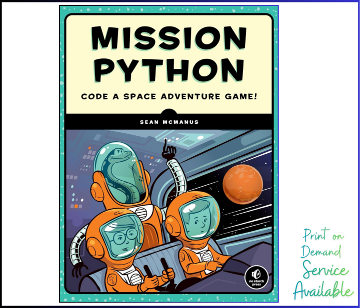 Mission%20Python:%20Code%20a%20Space%20Adventure%20Game!%20by%20Sean%20McManus%20%7C%20Learn%20Python%20Programming%20for%20Kids%20&%20Beginners%20%7C%20Coding%20Book%20(English)%20-%20Image%203
