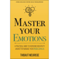 Master Your Emotions by Thibaut Meurisse (Author). 