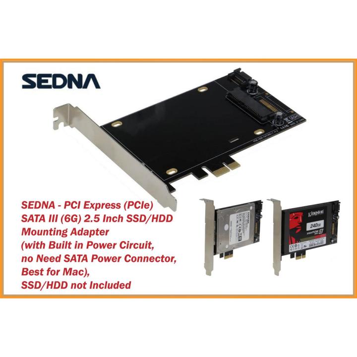 SEDNA - PCI Express (PCIe) SATA III (6G) 2.5 Inch SSD / HDD Mounting Adapter (with Built in Power Circuit, no Need SATA Power Connector, Best for Mac), SSD/HDD not Included