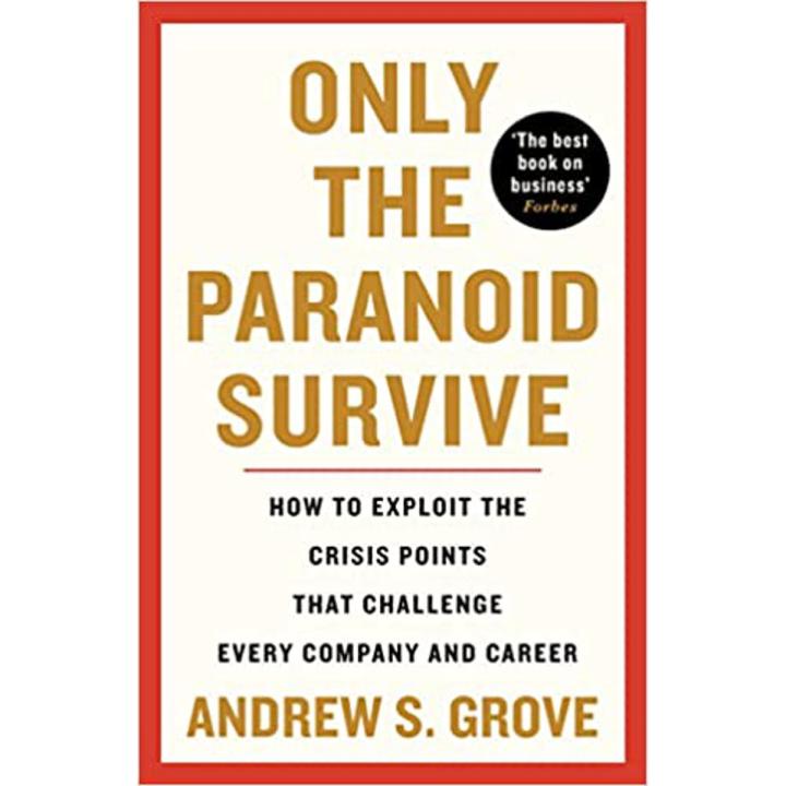 Liberty Books | Only The Paranoid Survive - How To Exploit The Crisis Points That Challenge Every Company And Career by Andrew Grove (100% Original)