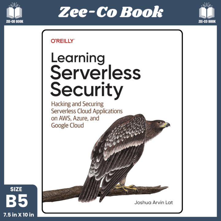 Learning Serverless Security: Hacking and Securing Serverless Cloud ...