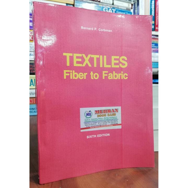 Textiles: Fiber to Fabric by Bernard P. Corbman