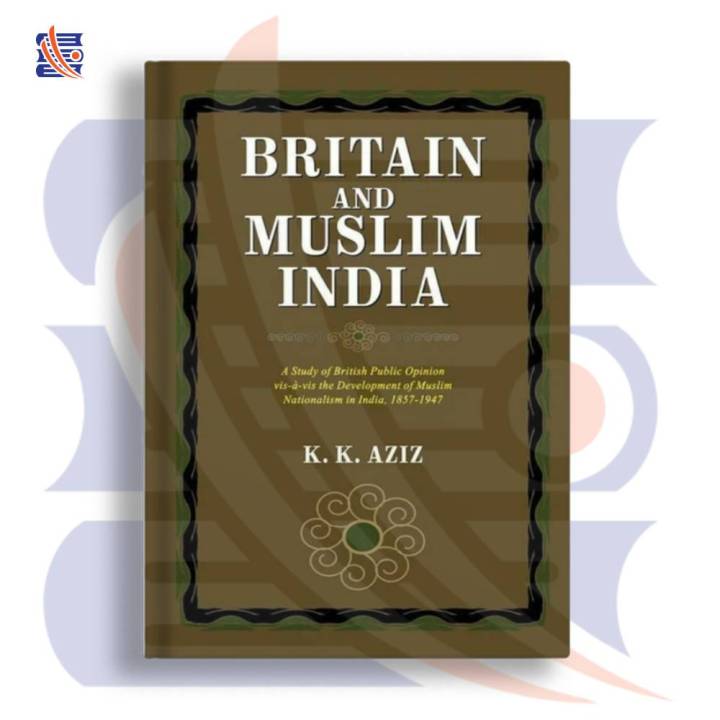 Britain And Muslim   |  K. K. Aziz | GoKutab Online Book Store