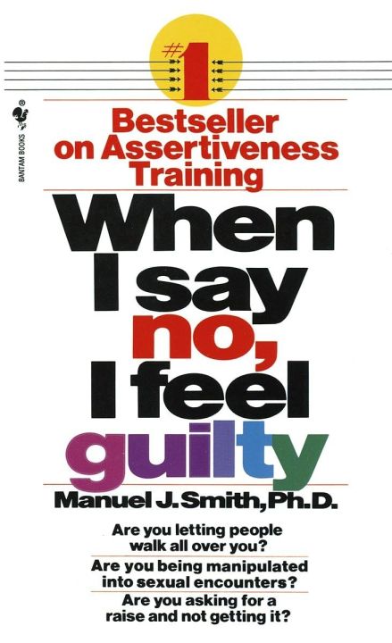 When I Say No, I Feel Guilty by Manuel J Smith (Author)