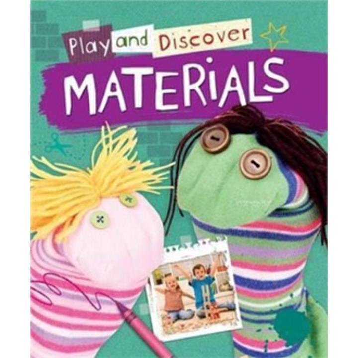 Play and Discover: Materials By caryn jenner
