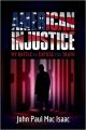 Liberty Books | American Injustice: My Battle To Expose The Truth by John Paul Mac Isaac (100% Original). 