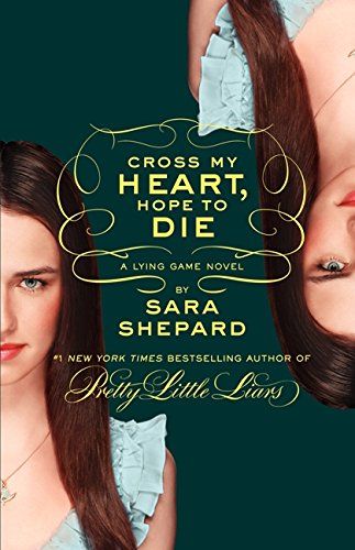 Liberty Books - The Lying Game #5: Cross My Heart Hope to Die