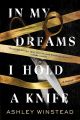 In My Dreams I Hold a Knife by Ashley Winstead (Author). 