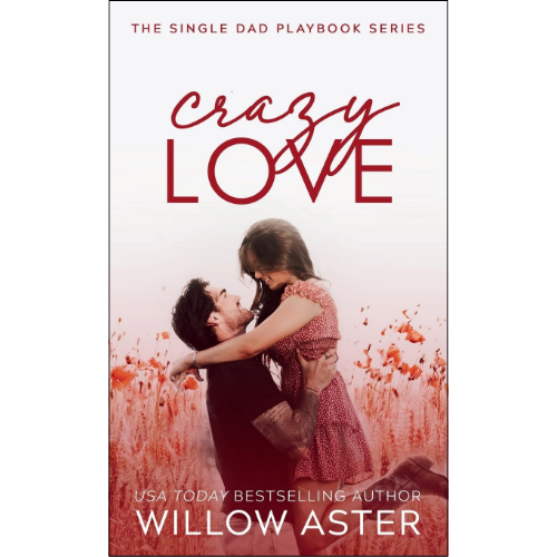 Crazy%20Love:%20by%20Willow%20Aster%20(Author)%20-%20Image%202