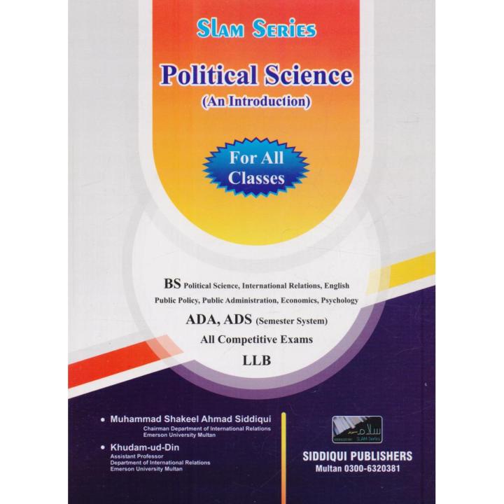 Political Science (An Introduction) For All Classes BS(Political Science, International Relations, English, Public Policy, Public Administration, Economics, Psychology) ADA, ADS, (Semester system) LLB