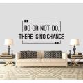 Sabnas Do Or Not Do There Is No Chance 2 X 1 Feet Wall Stickers For Kids Bedroom Living Rooms Girls Room Gyms Institutes Black color. 