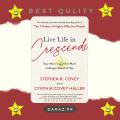 Live Life in Crescendo: Your Most Important Work is Always Ahead of You by Stephen R. Covey. 