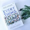 Everything, Everything By Nicola Yoon. 