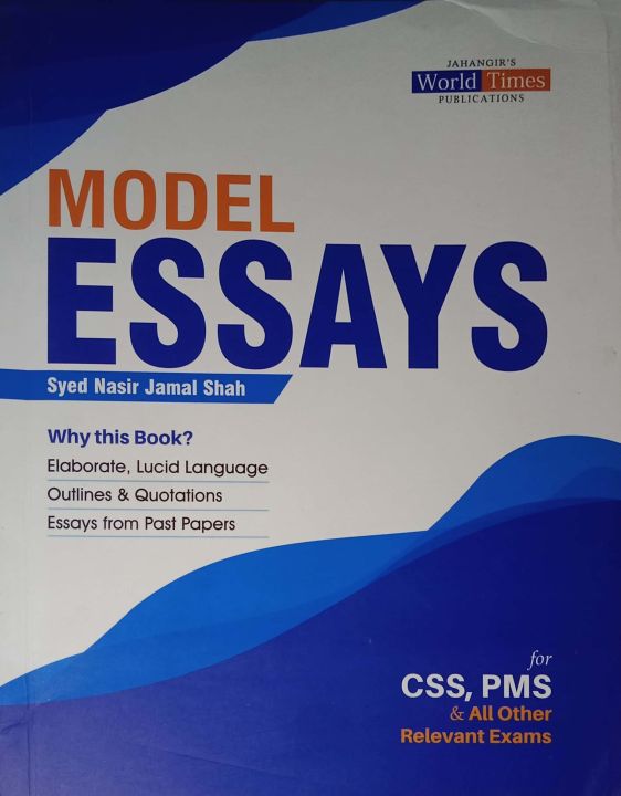 Model Essays For CSS, PMS & All Other Relevant Exams By Syed Nasir Jamal Shah (Jahangir World Times)