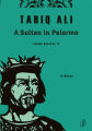 A Sultan In Palermo: Islam Quintet 4  by Tariq Ali. 