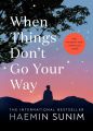 When Things Don't Go Your Way: Zen Wisdom for Difficult Times by Haemin Sunim. 