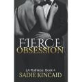 Fierce Obsession (L.A. Ruthless, #4) by Sadie Kincaid [Books Been]. 
