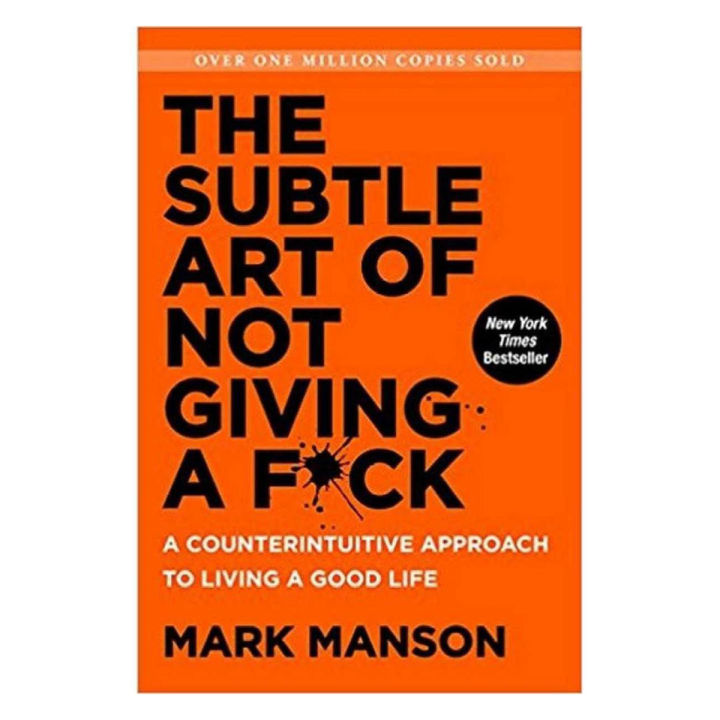 The The Subtle Art Of Not Giving A F*uk By Mark Manson