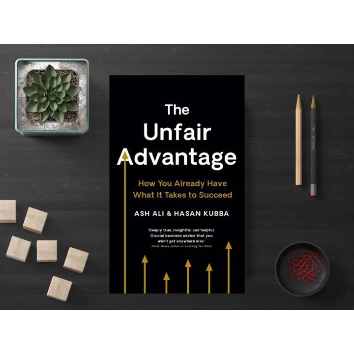 The Unfair Advantage Book by Ash Ali and Hasan Kubba