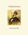 Utilitarianism by John Stuart Mill. 