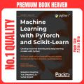 Machine Learning with PyTorch and Scikit-Learn: Develop machine learning and deep learning models with Python. 