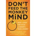 Don't Feed the Monkey Mind by Jennifer Shannon [Books Been]. 