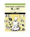 Machine Learning Q and AI by Sebastian Raschka. 