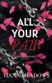 All Your Pain by Hana Meadows (Author). 