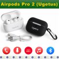 AirPods Pro 2(Ugetus) Wireless TWS Earbuds – Bluetooth 5.0, High Quality HD Sound, Strong Bass, Long Battery Backup & Comfortable Fit for iOS/Android. 