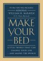 Make Your Bed by William H McRaven (Author). 