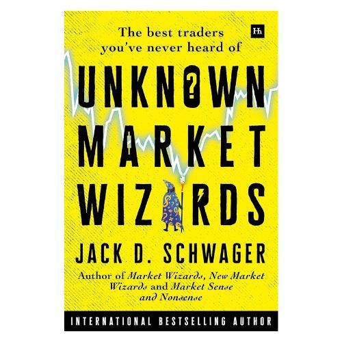 Unknown Market Wizards: The best traders you've never heard of By Jack D. Schwager (online Urdubazar)