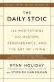 The daily stoic by ryan holiday. 
