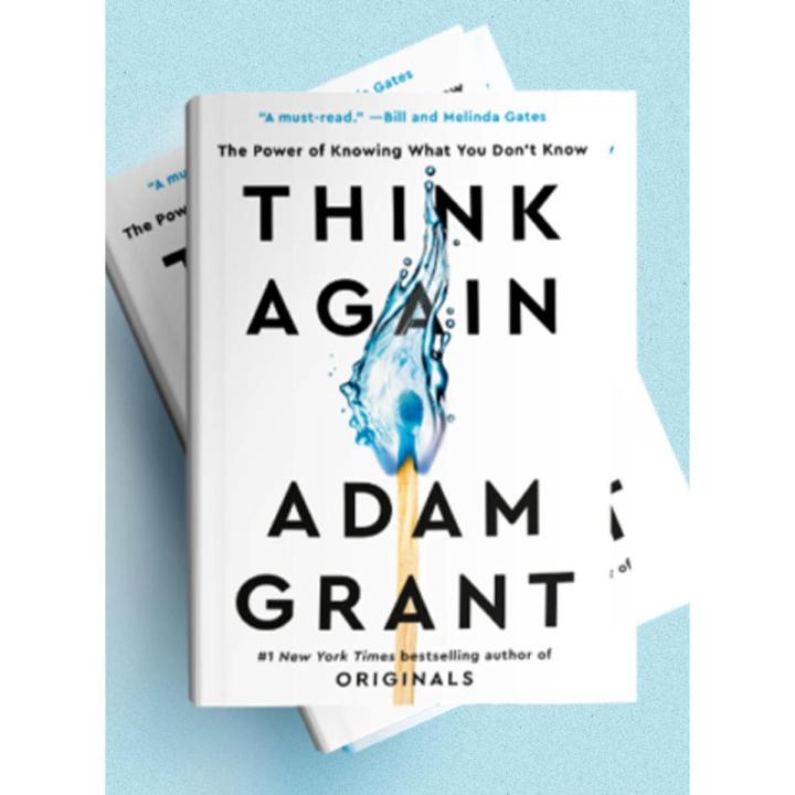 Think Again: The Power of Knowing What You Don't Know by_Adam M. Grant