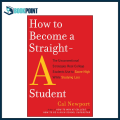 How to Become a Straight-A Student by Cal Newport (Author). 