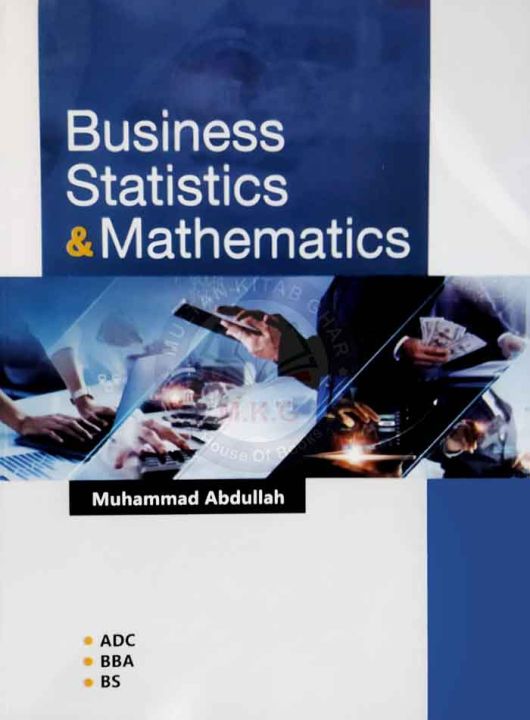 Business Statistics and Mathematics ADC BBA BS Commerce by Muhammad Abdullah