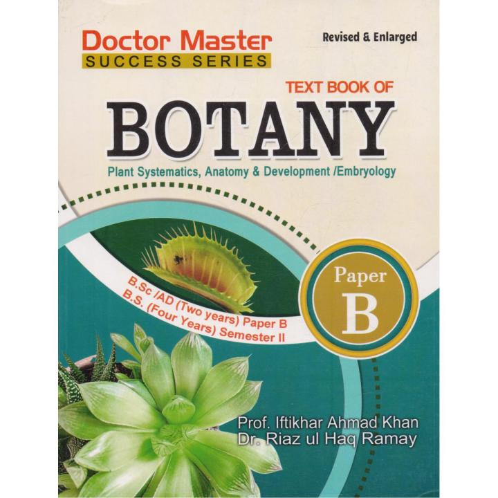 Doctor Text Book of Botany Plant Systematics,Anatomy Development Embryology by Prof Iftikhar Ahmad Khan,Dr Riaz ul Haq Ramay
