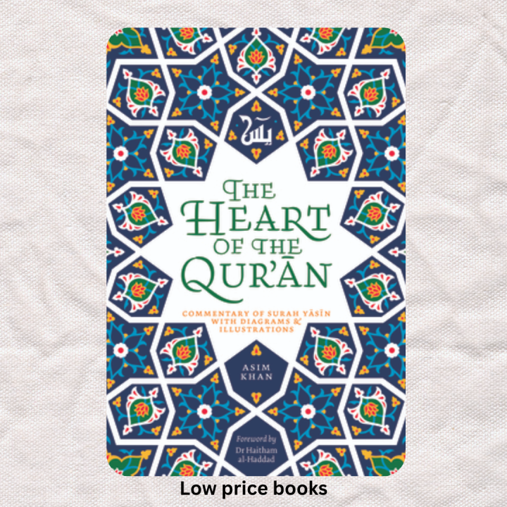 The Heart of the Qur'an: Commentary on Surah Yasin with Diagrams and Illustrations Book by Asim Khan