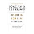 12 Rules for Life An Antidote to Chaos A Book By Jordan B. Peterson. 