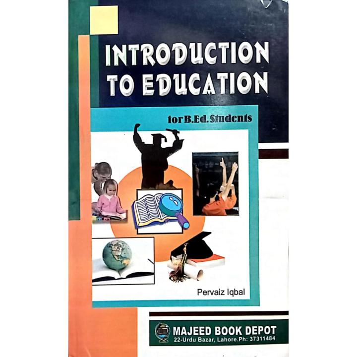 An Introduction to Education by Pervaiz Iqbal For B.Ed Students