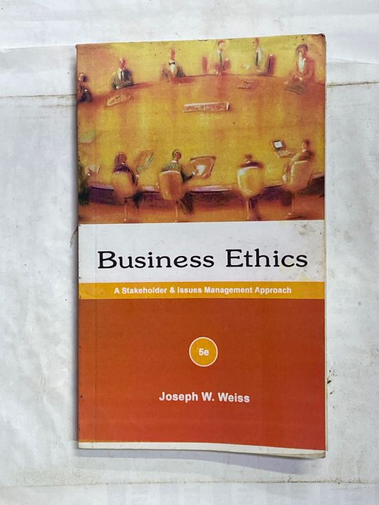 BUSINESS ETHICS BY JOSEPH W. WEISS