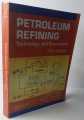 Petroleum Refining: Technology and Economics, Fifth Edition by Mark J. Kaiser , James H. Gary , Glenn E. Handwerk. 