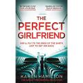 The Perfect Girlfriend By karen hamilton. 