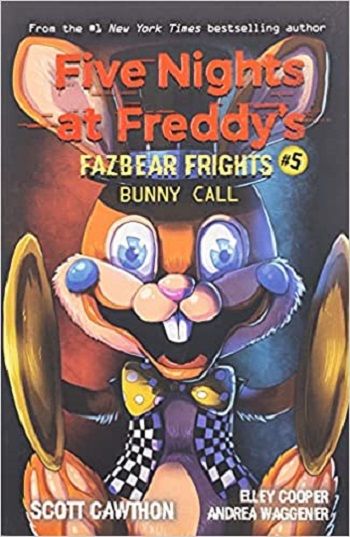 Liberty Books - Bunny Call (Five Nights at Freddy's: Fazbear Frights #5), Volume 5 (100% Original)