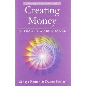 Creating Money by Sanaya Roman Duane Packer