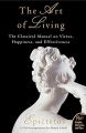 The Art of Living: The Classical Manual on Virtue, Happiness and Effectiveness  Epictetus ,  Sharon Lebell  (Retold by) Paperback   (). 
