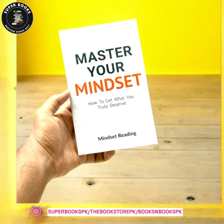 Master Your Mindset: How To Get What You Truly Deserve by Mindset ...