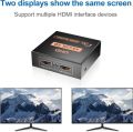 HDMI Splitter 2 Port 2K 4K / HDMI Switch 2 Port ( 1 Input and 2 Same Screen Output ). 