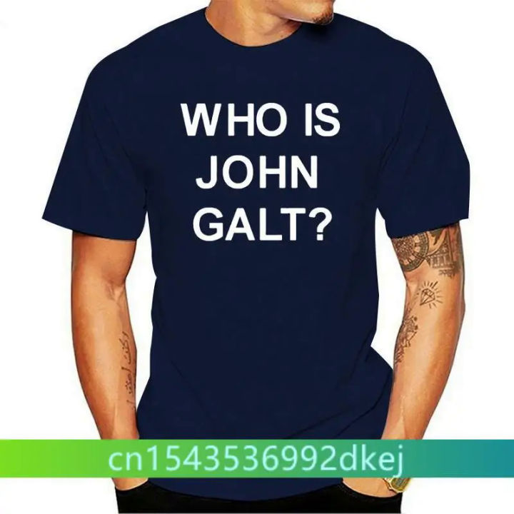 WHO IS JOHN GALT T-SHIRT AYN RAND LIBERTARIAN ATLAS SHRUGGED SHIRT