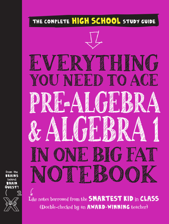 Everything You Need to Ace Pre-Algebra and Algebra I in One Big Fat Notebook by Workman Publishing , Jason Wang